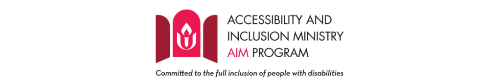 AIM Logo, arched open doors with a chalice in the center and the text, 'Accessibility and Inclusion Ministry AIM Program, Committed to the full inclusion of people with disabilities’.
